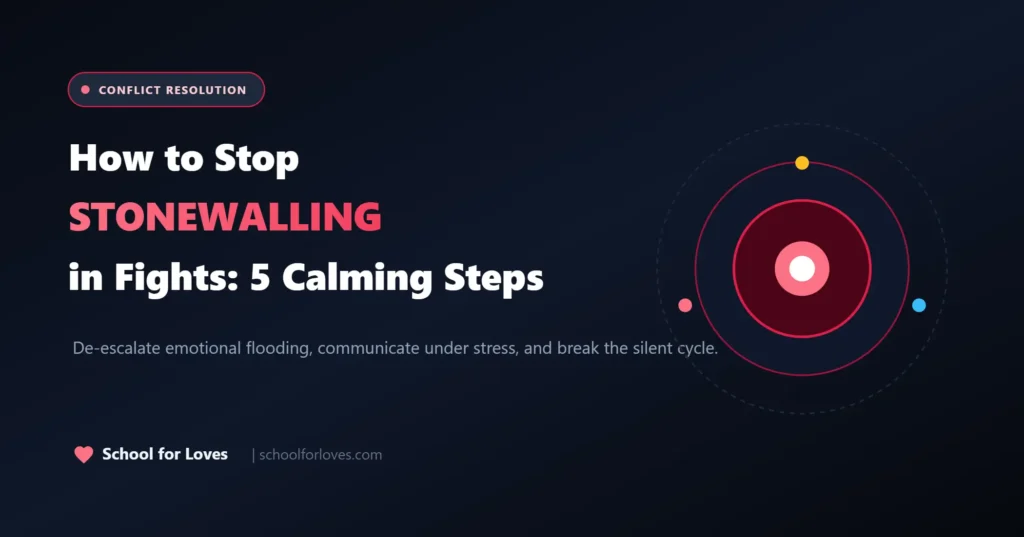 How to Stop Stonewalling in Relationship Arguments 5 Calming Steps